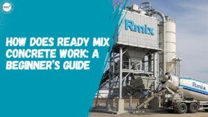 How Does Ready Mix Concrete Work