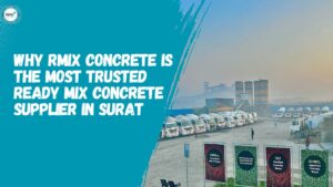 Why Rmix Concrete is the Most Trusted Ready Mix Concrete Supplier in Surat