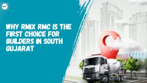 Why Rmix RMC is the First Choice for Builders in South Gujarat